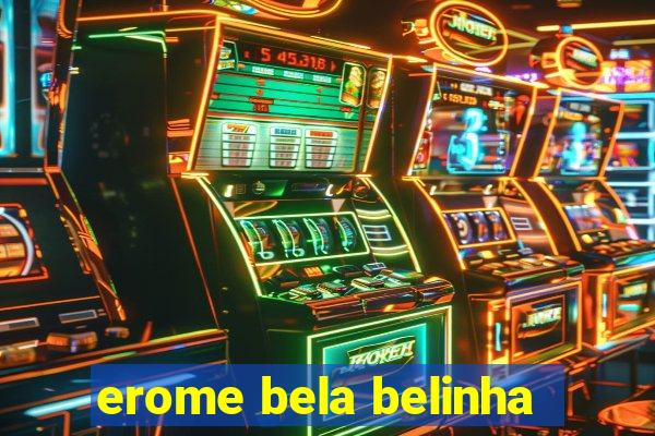 erome bela belinha